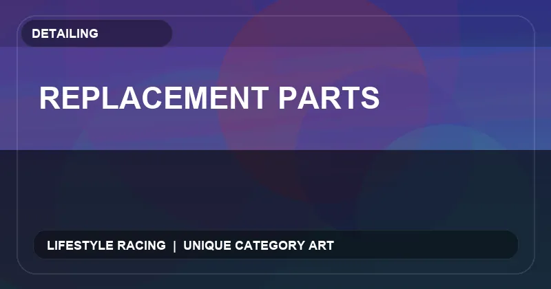 Replacement Parts